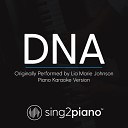Sing2piano - DNA Originally Performed By Lia Marie Johnson Piano Karaoke…