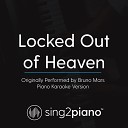 Sing2piano - Locked Out of Heaven Originally Performed By Bruno Mars Piano Karaoke…