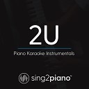 Sing2Piano - 2U Originally Performed by David Guetta Justin Bieber Piano Karaoke…
