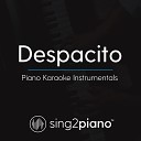 Sing2Piano - Despacito Originally Performed by Luis Fonsi Daddy Yankee Justin Bieber Piano Karaoke…