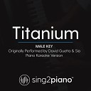 Sing2piano - Titanium Male Key Originally Performed By David Guetta Sia Piano Karaoke…