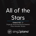 Sing2Piano - All of the Stars Female Key F Originally Performed By Ed Sheeran Piano Karaoke…