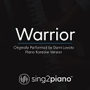 Sing2Piano - Warrior Originally Performed By Demi Lovato Piano Karaoke…