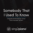 Sing2Piano - Somebody That I Used to Know Originally Performed By Gotye Piano Karaoke…