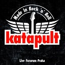 Katapult - Made In Rock N Roll Live