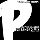 DJ Sandro Mix - Traveling Dancing Original Mix