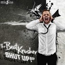 The BeatKrusher feat Ruffian - Shut Up Original Mix