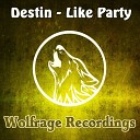 Destin - Like Party Original Mix