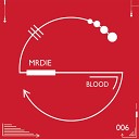 MRDIE - Blood Dani Sbert Remix