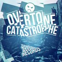 Overtone - Catastrophe Original Mix