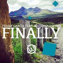 Frank Garcia feat Walkiria Espino - Finally Original Mix