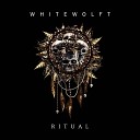 Whitewolft - Ritual