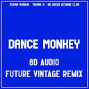 Ocean Avenue - Dance Monkey 8D Audio Future Vintage Remix