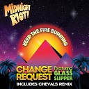 Change Request feat Glass Slipper - Keep the Fire Burning Instrumental Mix