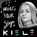 Kiele - What s Your Stage