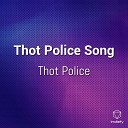 Thot Police - Thot Police Song