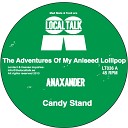 Anaxander - My Aniseed Lollipop Original Mix
