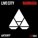 Live City - Bambada Original Mix AGRMusic