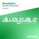 Suncatcher - Are We There Yet Original Mix