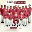 Young Singers - Indoda Emnyama