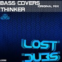 Bass Covers - Thinker Original Mix