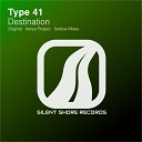 Type 41 - Destination Original Mix