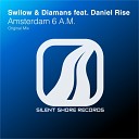 Swilow Diamans feat Daniel Rise - Amsterdam 6 A M Original Mix
