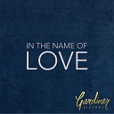 Gardiner Sisters - In the Name of Love