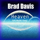 Brad Davis feat Master Freez - HEAVEN A long way to go