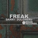 Danny Dulgheru - Freak Original Mix