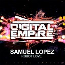 SAMUEL LOPEZ - Robot Love Original Mix