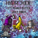 Dj Hydroxide - It s Peanut Butter Jelly Time Original Mix