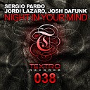 Sergio Pardo Jordi Lazaro Josh Dafunk - Night In Your Mind Original Mix