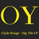 Clyde Rouge - Take Me Original Mix