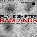 Plane Shifter - Badlands Original Mix