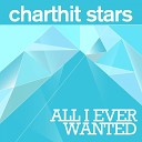 Charthit Stars - All I Ever Wanted Radio Edit