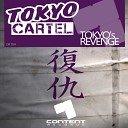 Tokyo Cartel - Tokyo s Revenge Original Mix