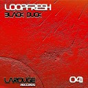 Loopfresh - Black Duck Original Mix