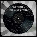 Civil Guardia - Neu Side of Luna Original Mix