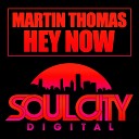 Martin Thomas - Hey Now Original Mix