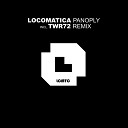 Locomatica - Panoply TWR72 Remix
