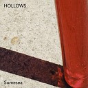 Hollows - Somesea