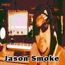 Jason Smoke - We will not break