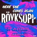 Royksopp - Here She Comes Again DJ Aleshkin Remix