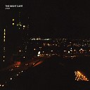 The Night Caf - I Know I m Sure