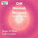 Lalit Gurwara - Baba Mera Hai Om Shanti Chanting 108 times
