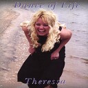 Theressa - Dance Of Life