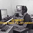 Dj Sisley - Going Back To Jerusalem Original Mix