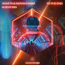 Asketa Natan Chaim x Do It Big - To The End Extended Mix