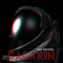 Max Maxxwel - Gagarin Original Mix